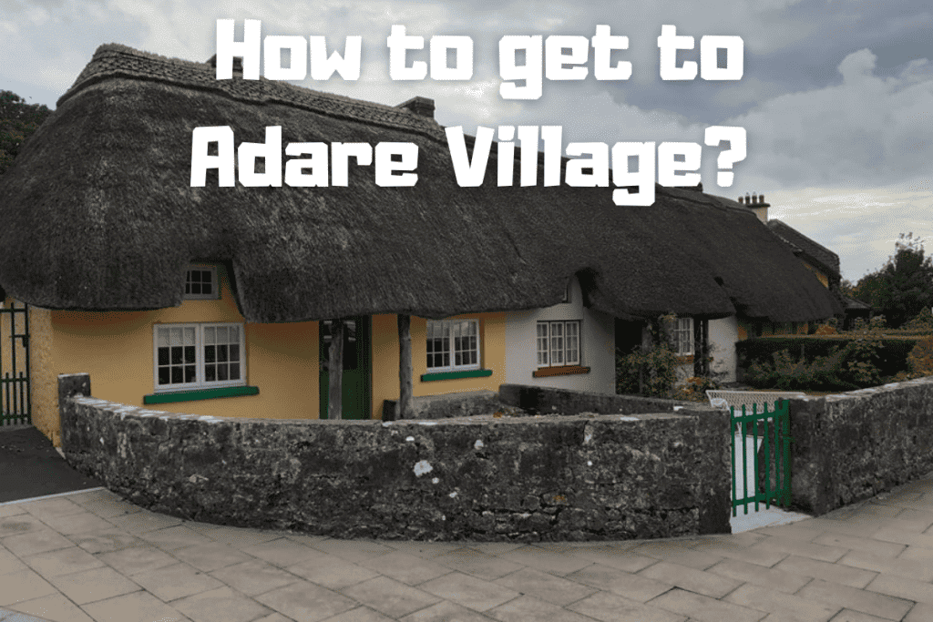 How To Get To Adare Village 1024x683 